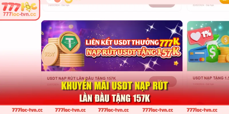 Khuyến mãi USDT nạp rút lần đầu tặng 157K