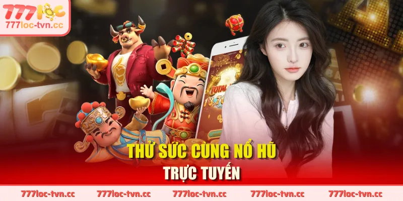 Thử sức cùng Nổ Hũ trực tuyến